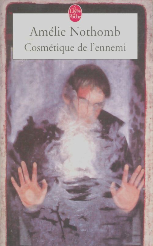 Livrenpoche : Cosmétique de l'ennemi - Amélie Nothomb - Livre