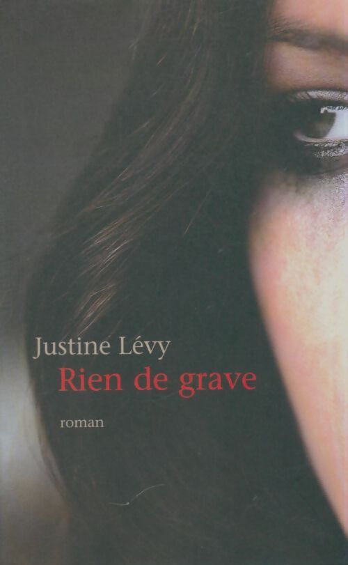 Livrenpoche : Rien de grave - Justine Lévy - Livre