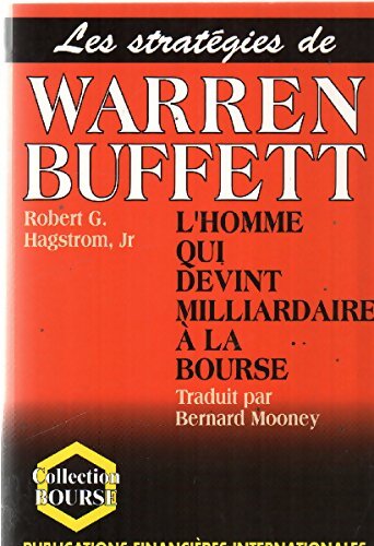 Livrenpoche : Les stratégies de warren buffett - l'homme qui devint milliardaire à la bourse - Robert-G Hagstrom - Livre