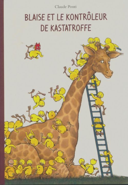 Livrenpoche : Blaise et le kontrôleur de katastroffr - Claude Ponti - Livre