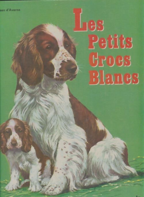Livrenpoche : Les petits crocs blancs - Jean D'Averne - Livre