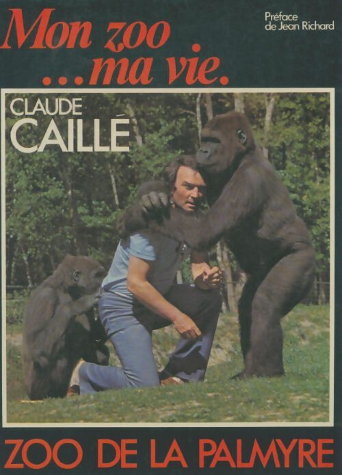 Livrenpoche : Mon zoo ... Ma vie. Zoo de la Palmyre. - Claude Caillé - Livre