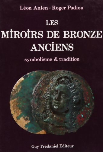 Livrenpoche : Les miroirs de bronze anciens - Léon Anlen - Livre