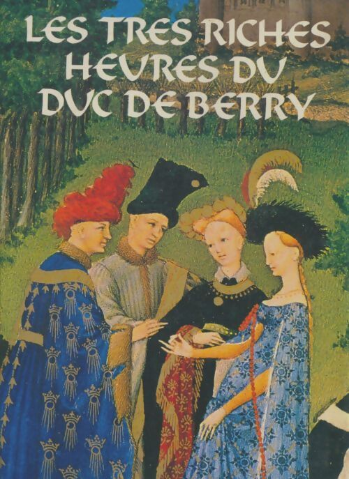 Livrenpoche : Les très riches heures du dic de Berry - Edmond Pognon - Livre