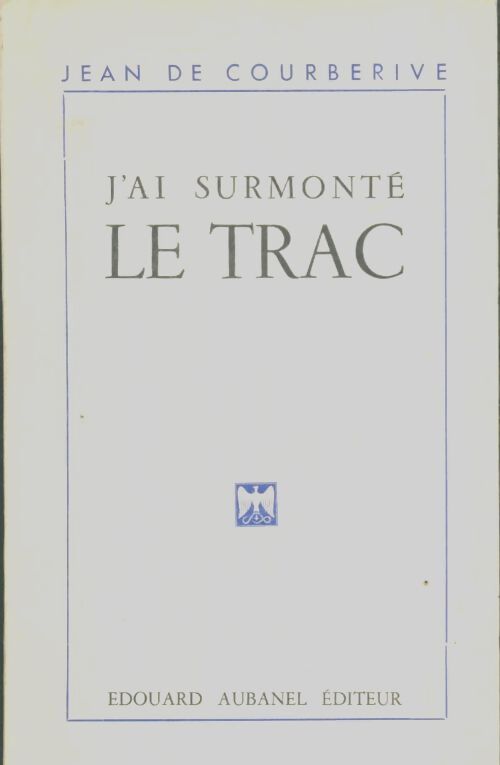 Livrenpoche : J'ai surmonté le trac - Jean De Courberive - Livre