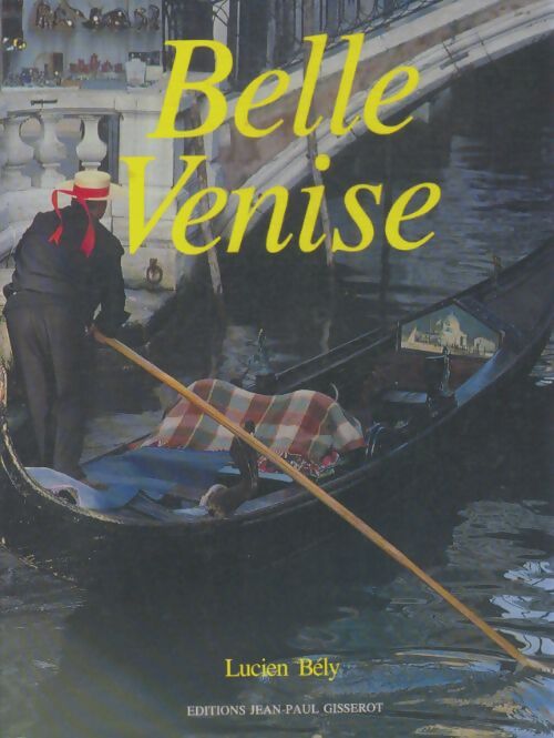 Livrenpoche : Belle Venise - Lucien Bély - Livre