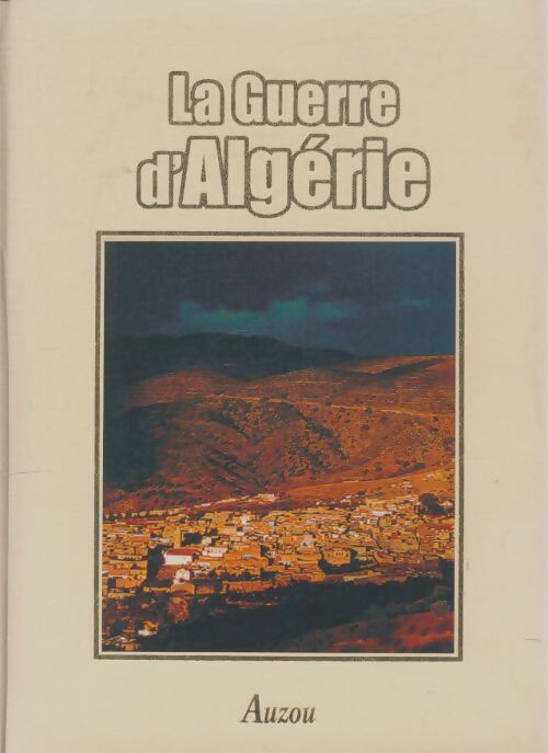 Livrenpoche : La guerre d'Algérie : Appelés en Algérie - Collectif - Livre