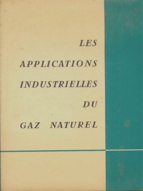 Livrenpoche : Les applications industrielles du gaz naturel - Xxx - Livre