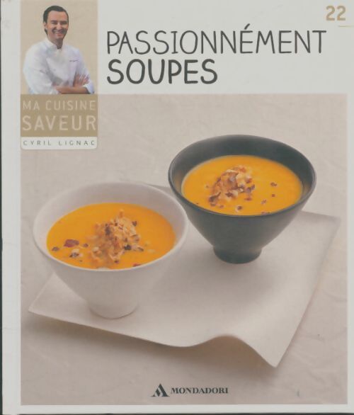 Livrenpoche : Passionnément soupes - Cyril Lignac - Livre