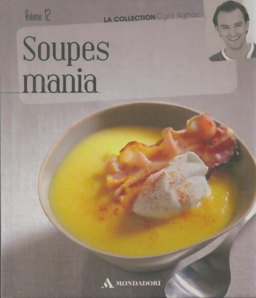 Livrenpoche : Soupes mania - Cyril Lignac - Livre