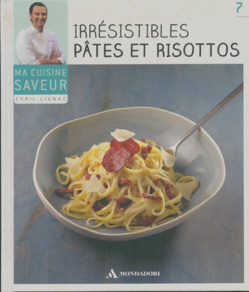 Livrenpoche : Irrésistables pâtes et risottos - Cyril Lignac - Livre