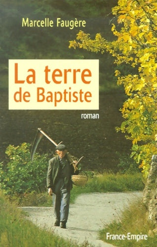 Livrenpoche : La terre de Baptiste - Marcelle Faugère - Livre