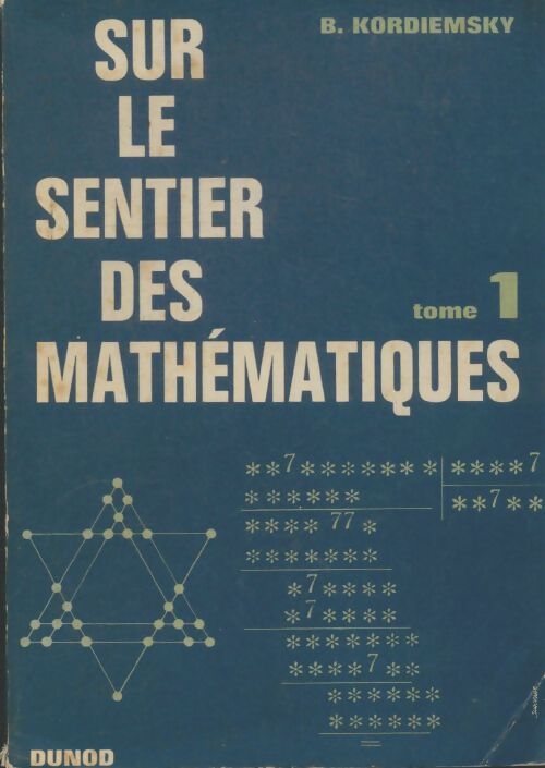 Livrenpoche : Sur le sentier des mathématiques Tome I - B Kordiemsky - Livre