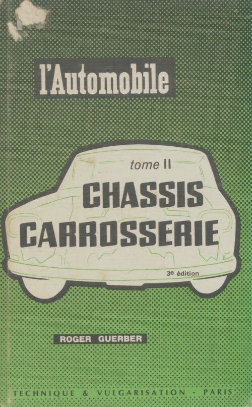 L'automobile Tome II : Chassis, carrosserie - R. Guerber - Livre