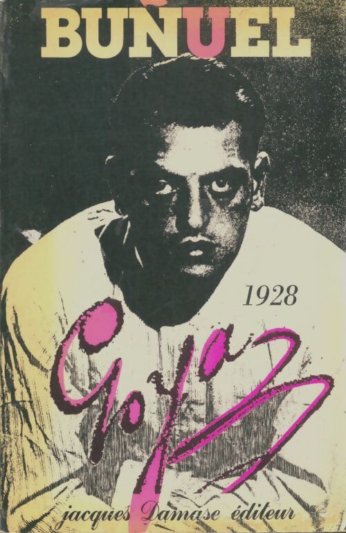 Livrenpoche : Goya 1928 - Luis Buñuel - Livre