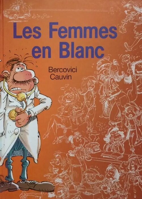 Livrenpoche : Les femmes en blanc Tome I - Cauvin - Livre