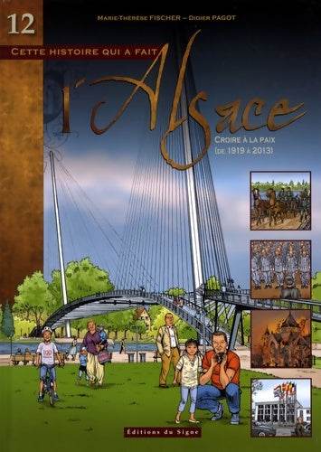 Livrenpoche : Cette histoire qui a fait l'Alsace Tome XII : Croire à la paix - Marie-Thérèse Fischer - Livre