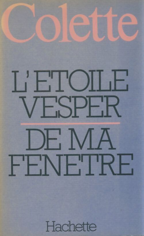 Livrenpoche : L'étoile vesper / De ma fenêtre - Colette - Livre