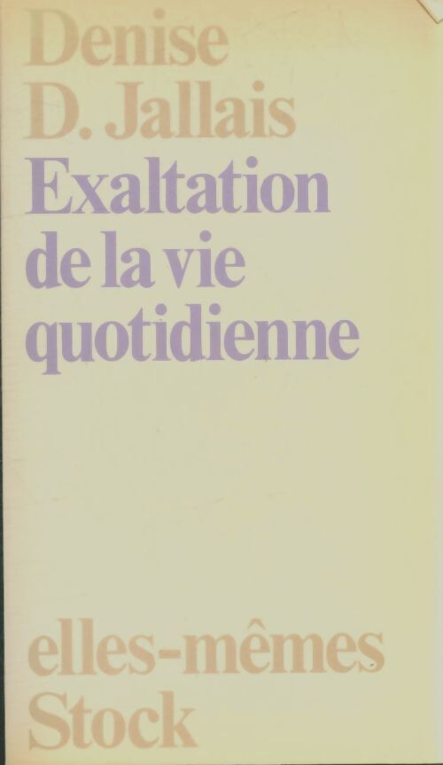 Livrenpoche : Exaltation de la vie quotidienne - Denise Jallais - Livre
