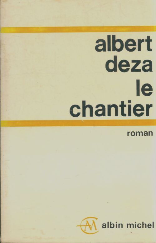 Livrenpoche : Le chantier - Albert Deza - Livre