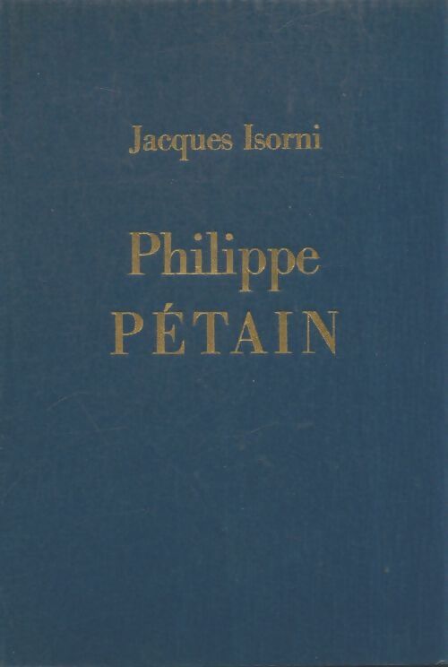 Livrenpoche : Philippe Pétain tTome I - Jacques Isorni - Livre