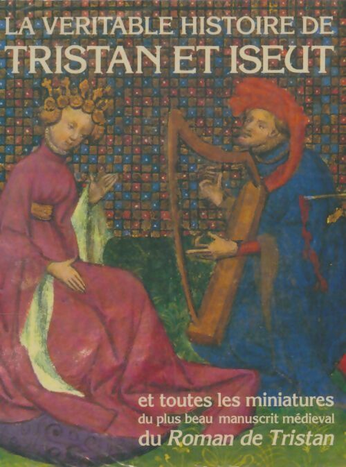 Livrenpoche : La véritable histoire de Tristan et Iseut - Gabriel Bise - Livre