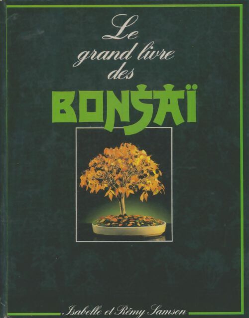 Livrenpoche : Le grand livre des bonsai - Isabelle Samson - Livre