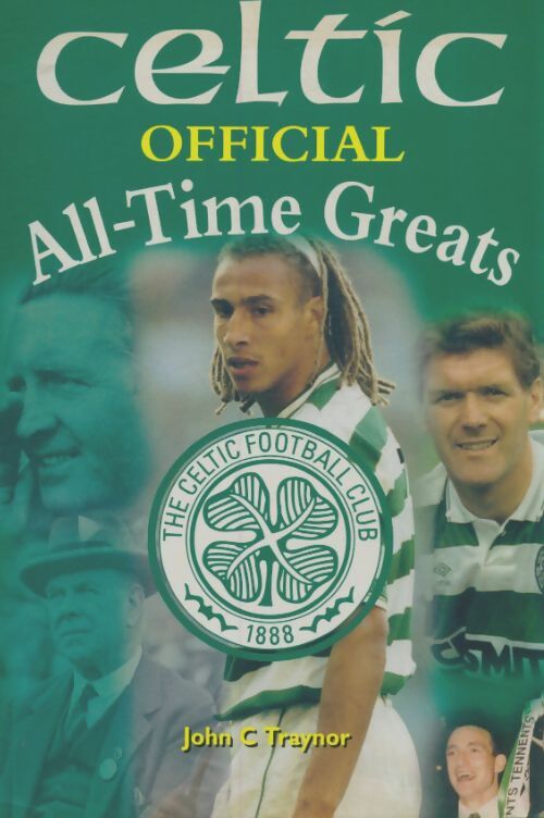 Livrenpoche : Celtic official all time greats - John C Traynor - Livre