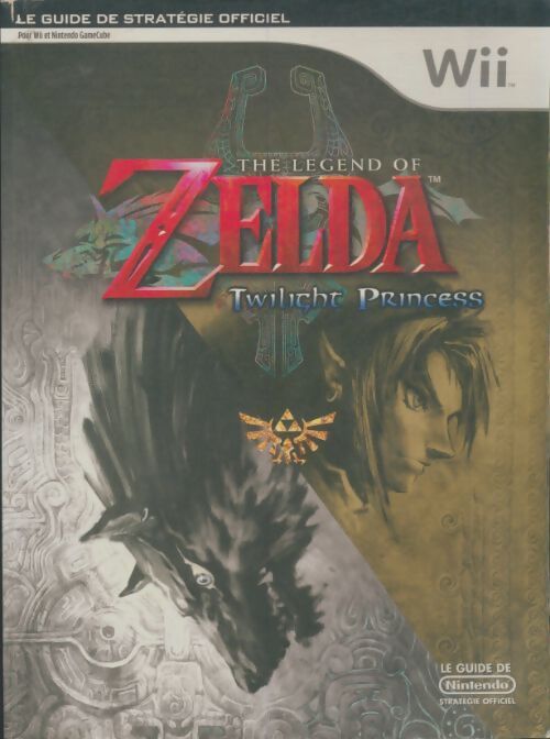 Livrenpoche : Guide de jeu - legend of Zelda : Twilight princess - Collectif - Livre