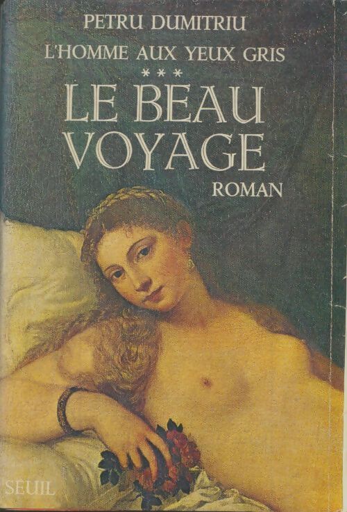 Livrenpoche : L'homme aux yeux gris Tome III : Le beau voyage - Petru Dumitriu - Livre