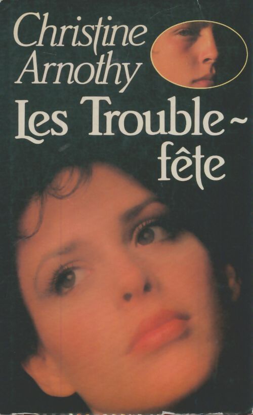 Livrenpoche : Les trouble-fête - Christine Arnothy - Livre