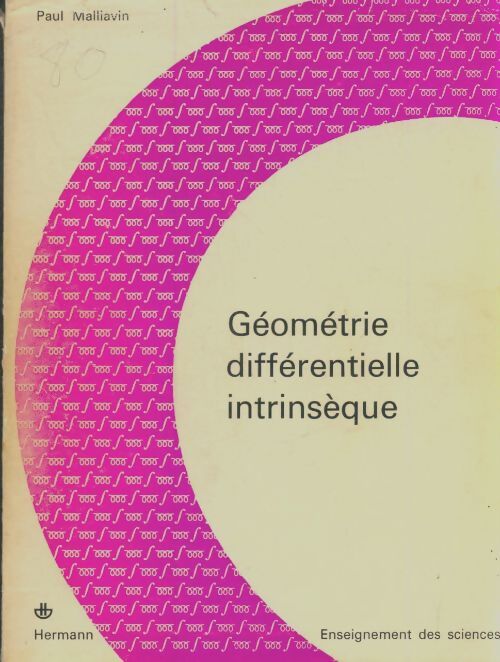 Livrenpoche : Géométrie différentielle intrinseque - Paul Mallaivin - Livre