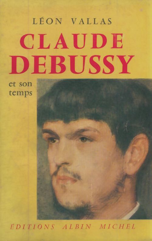 Livrenpoche : Claude Debussy et son temps - Léon Vallas - Livre