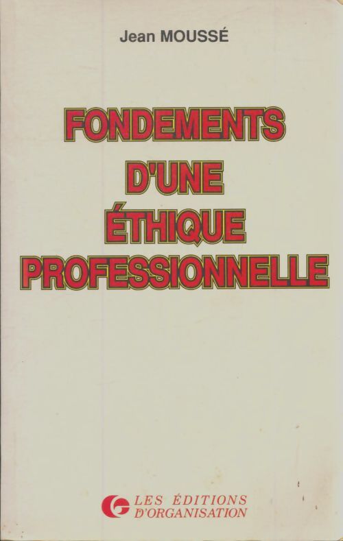 Livrenpoche : Fondements d'une éthique professionnelle - Jean Moussé - Livre
