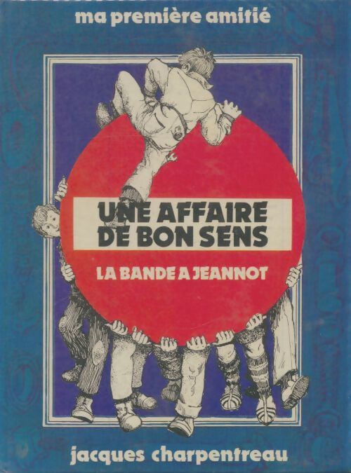 Livrenpoche : Une affaire de bon sens - Jacques Charpentreau - Livre