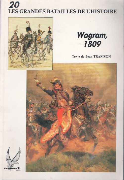 Livrenpoche : Les grandes batailles de l'histoire n°20 : Wagram, 1809 - Collectif - Livre
