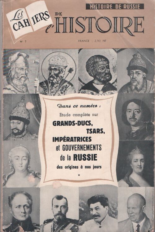 Livrenpoche : Cahiers de l'histoire n°7 : Grands-ducs, tsars, impératrices et gouvernements de la Russie - Collectif - Livre