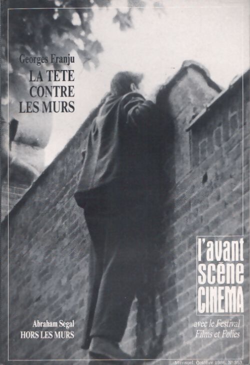 Livrenpoche : L'avant Scène Cinéma n°353 : Georges Franju - La tête contre les murs - Collectif - Livre