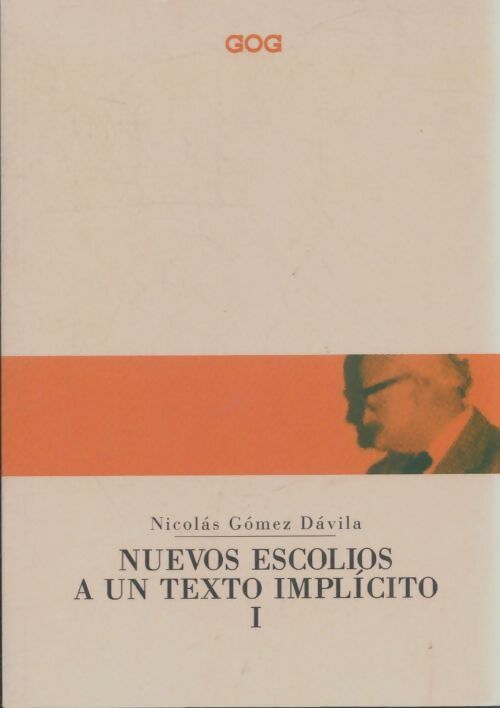 Livrenpoche : Nuevos escolios a un texto implicoto Tome I - Nicolás Gómez Dávila - Livre