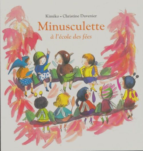 Livrenpoche : Minusculette à l'école des fées - Kimiko - Livre