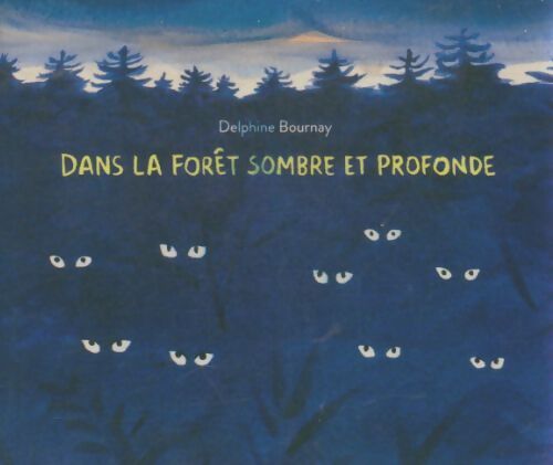Livrenpoche : Dans la forêt sombre et profonde - Delphine Bournay - Livre
