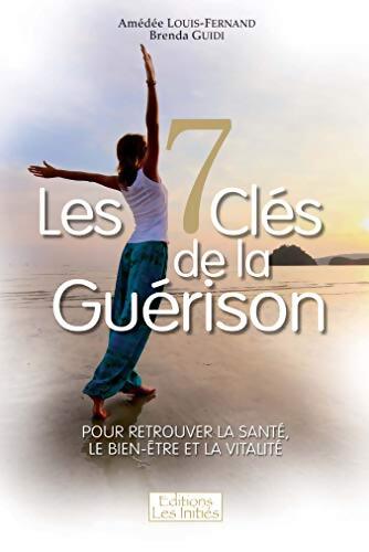 Livrenpoche : Les 7 clés de la guérison - Amédée Louis-Fernand - Livre