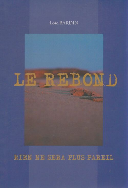 Livrenpoche : Le rebond - Loïc Bardin - Livre