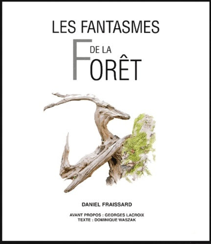 Livrenpoche : Les fantasmes de la forêt - Daniel Fraissard - Livre