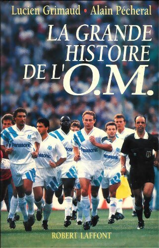 Livrenpoche : La grande histoire de l'O. M. - Lucien Grimaud - Livre