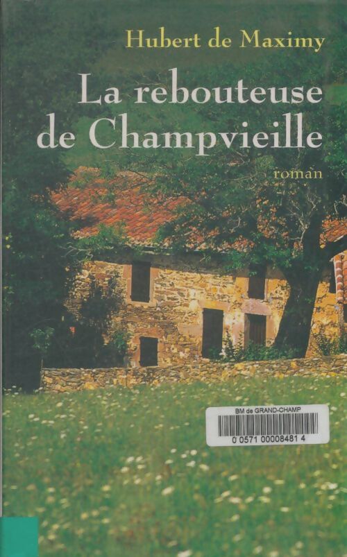 Livrenpoche : La rebouteuse de Champvieille - Hubert De Maximy - Livre