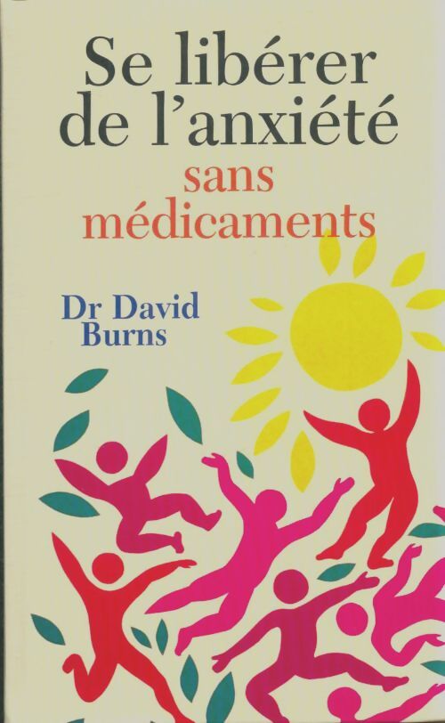 Livrenpoche : Se libérer de l'anxiété sans médicaments - David Burns - Livre