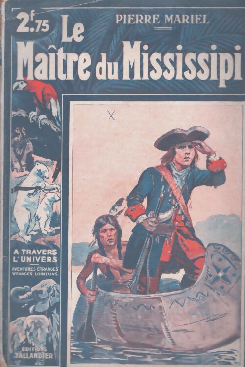 Livrenpoche : Le maître du Mississipi - Pierre Mariel - Livre