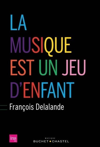 Livrenpoche : La musique est un jeu d enfant - François Delalande - Livre