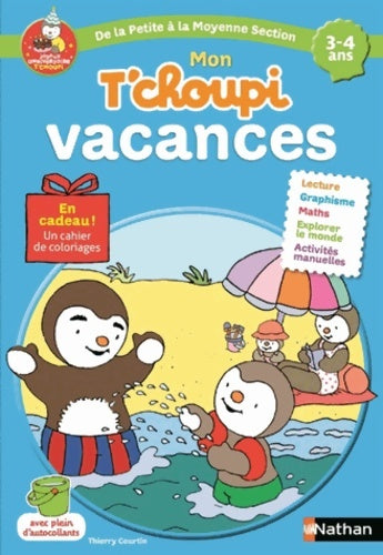 Livrenpoche : Cahier de vacances T'choupi - j'entre en Moyenne Section - maternelle 3/4 ans : De la Petite à la Moyenne Section - Stéphanie Grison - Livre